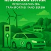 Kendaraan Listrik: Menyongsong Era Transportasi yang Bersih